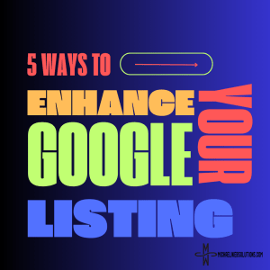 Enhance your Google Listing - Michael Web Solutions
